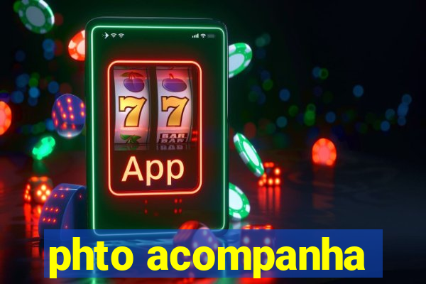 phto acompanha